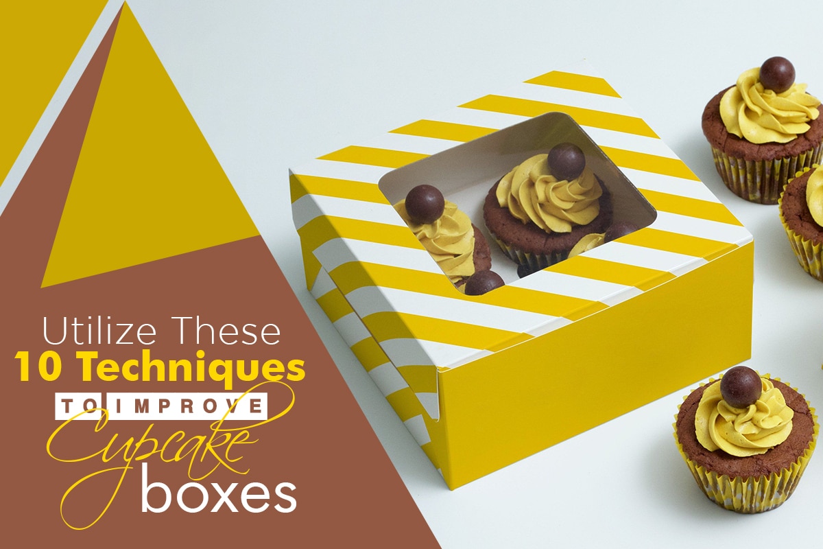 Utilize These 10 Techniques to Improve Cupcake Boxes