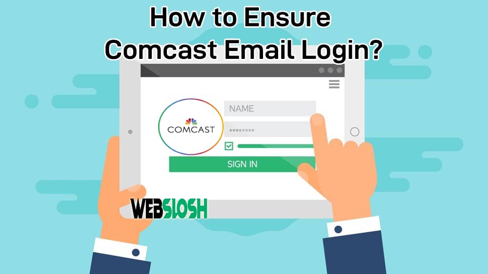 How to Ensure Comcast Email Login?