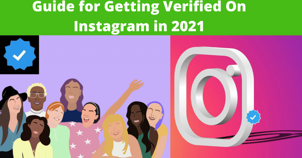 Guide to Getting Verified on Instagram in 2021